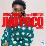 SmallSinger – Jijo Poco (RMX) Ft. Small doctor
