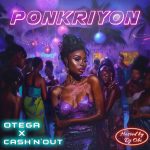 Otega – Ponkriyon Ft. Cash’N’Out
